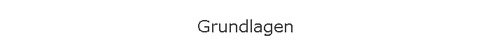 Grundlagen